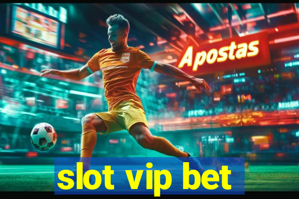 slot vip bet