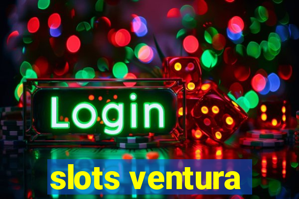 slots ventura