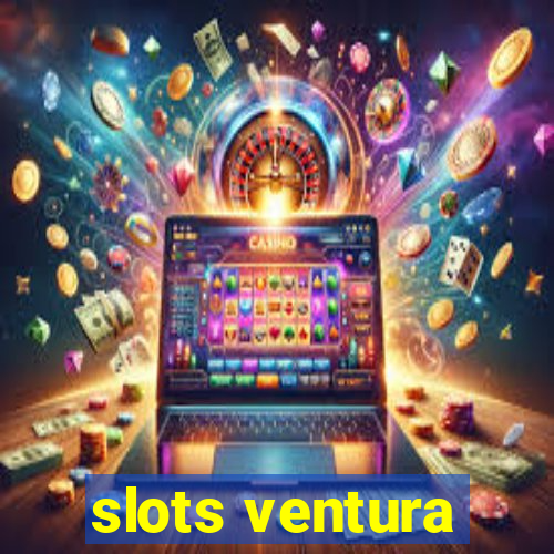 slots ventura