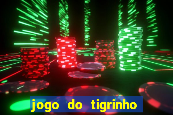 jogo do tigrinho que da bonus sem deposito