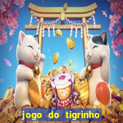 jogo do tigrinho que da bonus sem deposito