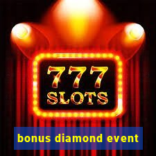 bonus diamond event