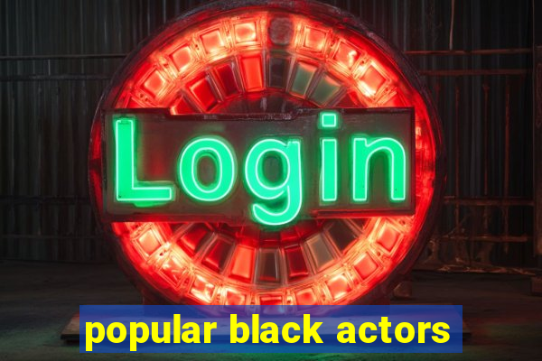 popular black actors