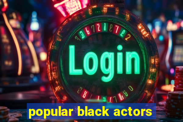 popular black actors