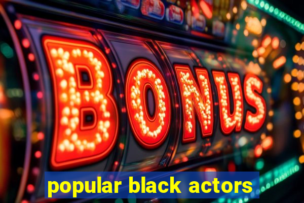 popular black actors