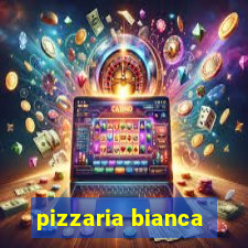 pizzaria bianca