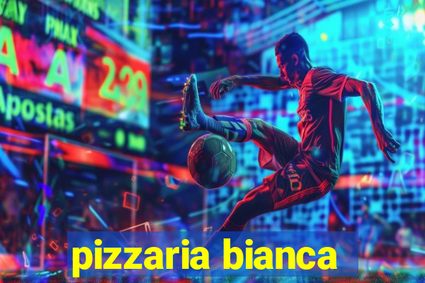 pizzaria bianca