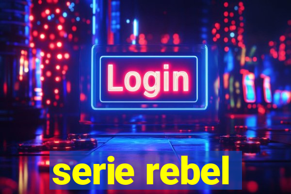 serie rebel