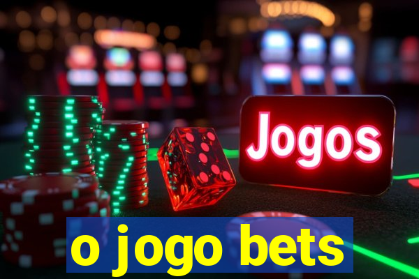 o jogo bets