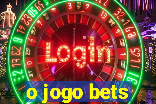 o jogo bets