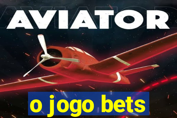 o jogo bets