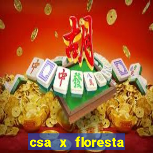 csa x floresta onde assistir