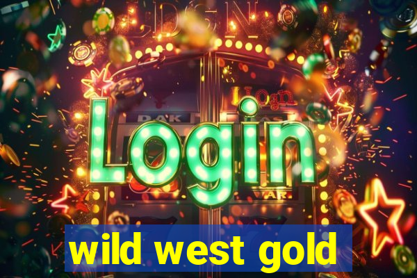 wild west gold