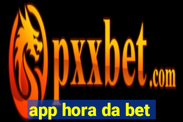 app hora da bet