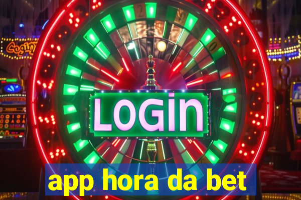 app hora da bet