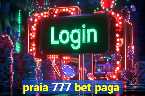 praia 777 bet paga