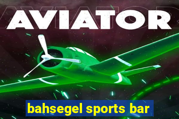 bahsegel sports bar