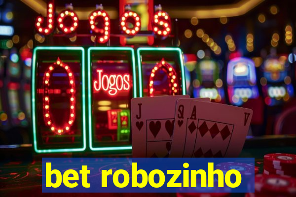 bet robozinho