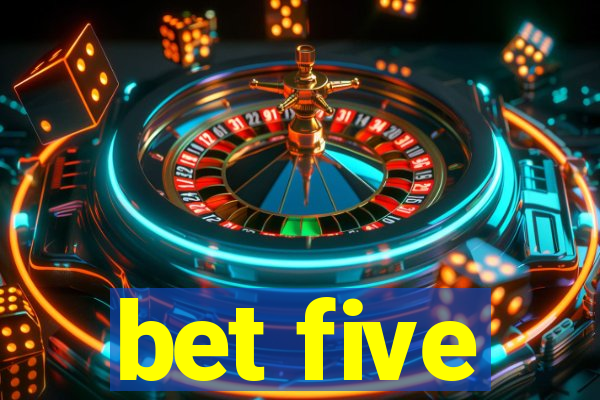 bet five