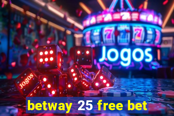 betway 25 free bet