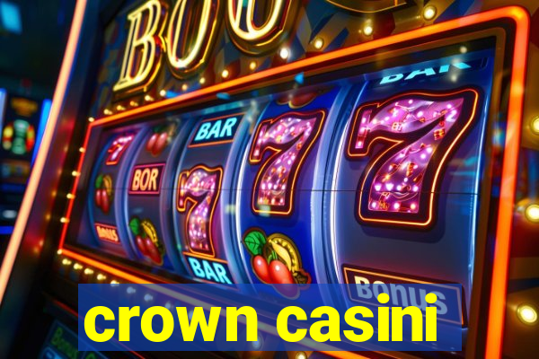 crown casini