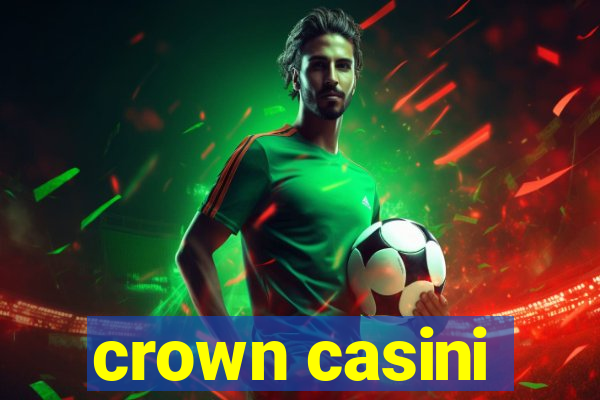 crown casini