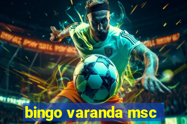 bingo varanda msc