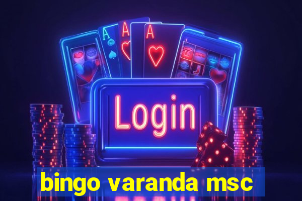 bingo varanda msc