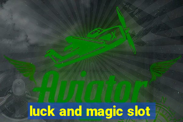 luck and magic slot