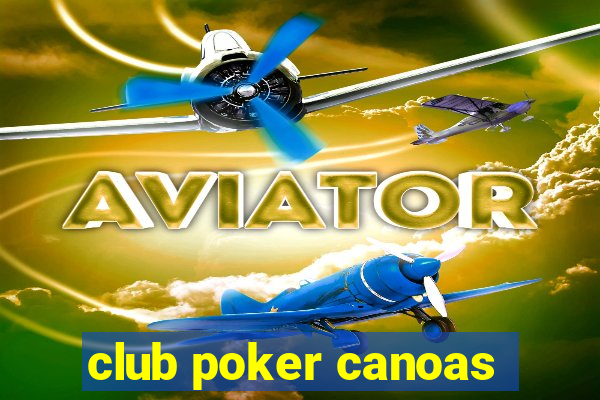 club poker canoas