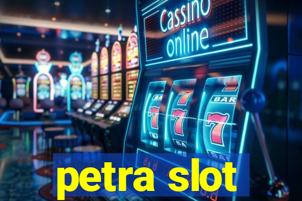 petra slot