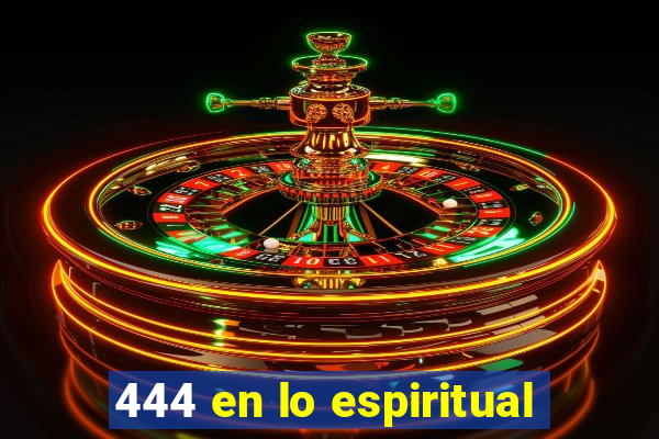 444 en lo espiritual