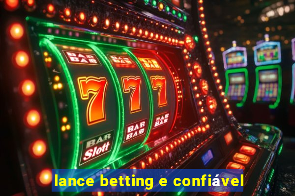 lance betting e confiável