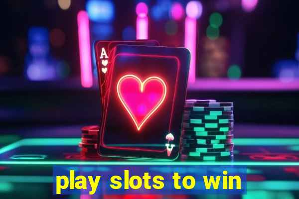 play slots to win