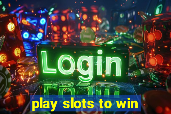 play slots to win