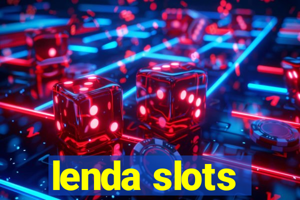 lenda slots