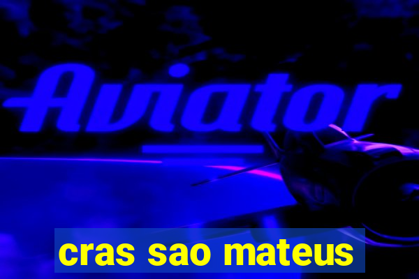 cras sao mateus