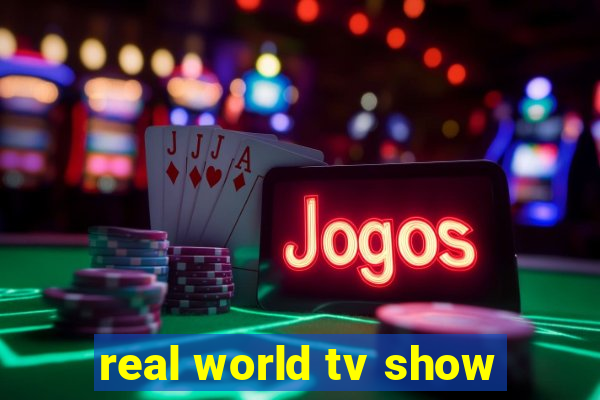 real world tv show