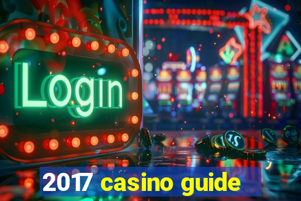 2017 casino guide