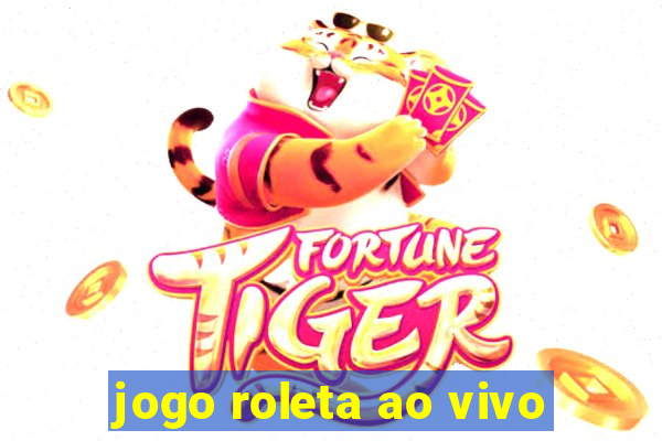 jogo roleta ao vivo