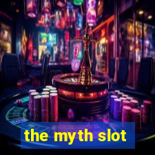 the myth slot