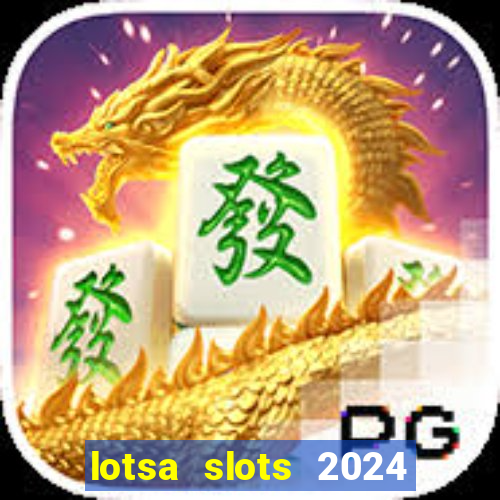 lotsa slots 2024 paga mesmo