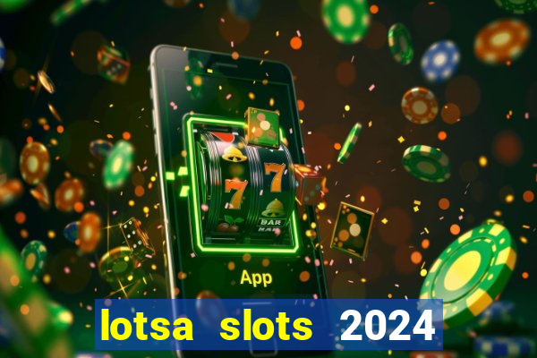 lotsa slots 2024 paga mesmo