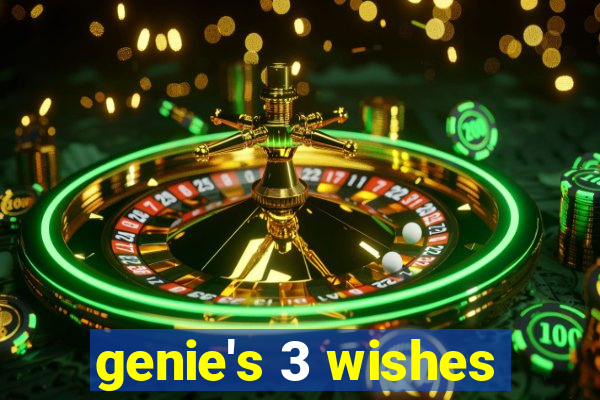 genie's 3 wishes