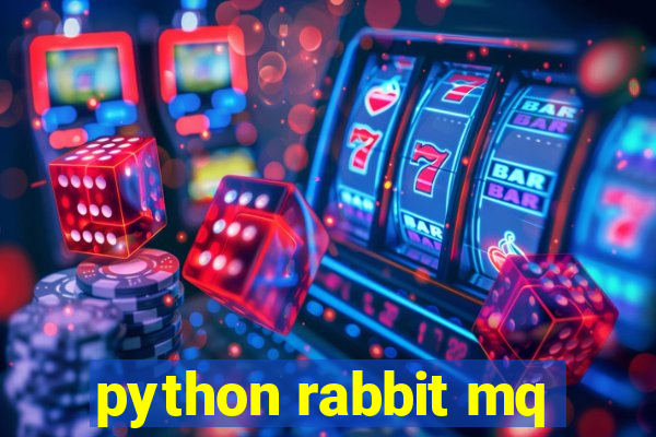 python rabbit mq