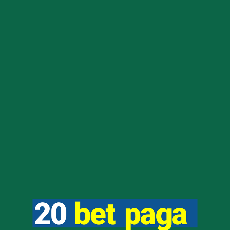 20 bet paga