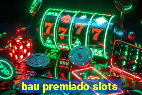 bau premiado slots