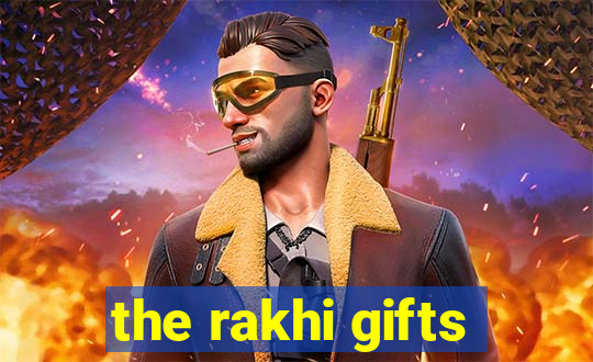 the rakhi gifts