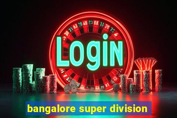 bangalore super division