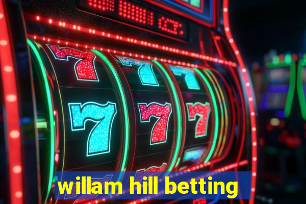 willam hill betting